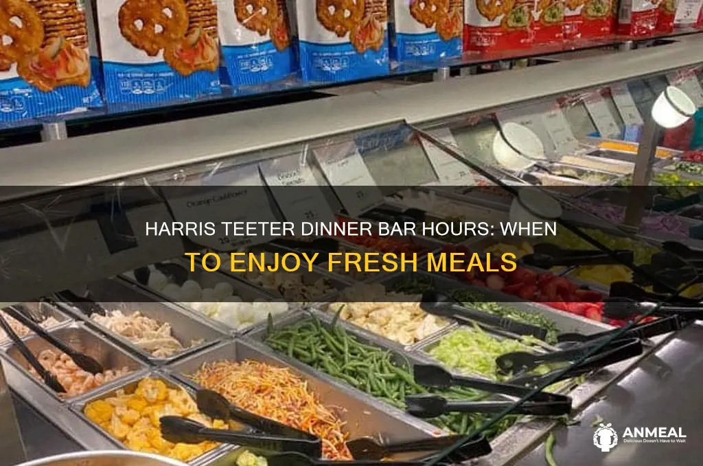 when does harris teeter put out the dinner bar