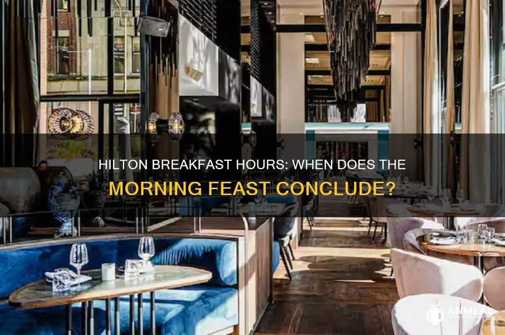 when does hilton breakfast end