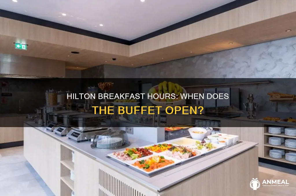 when does hilton breakfast open