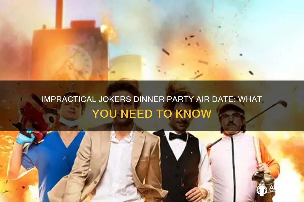 when does impractical jokers dinner party air