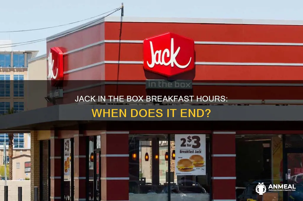 when does jack in the box stop breakfast