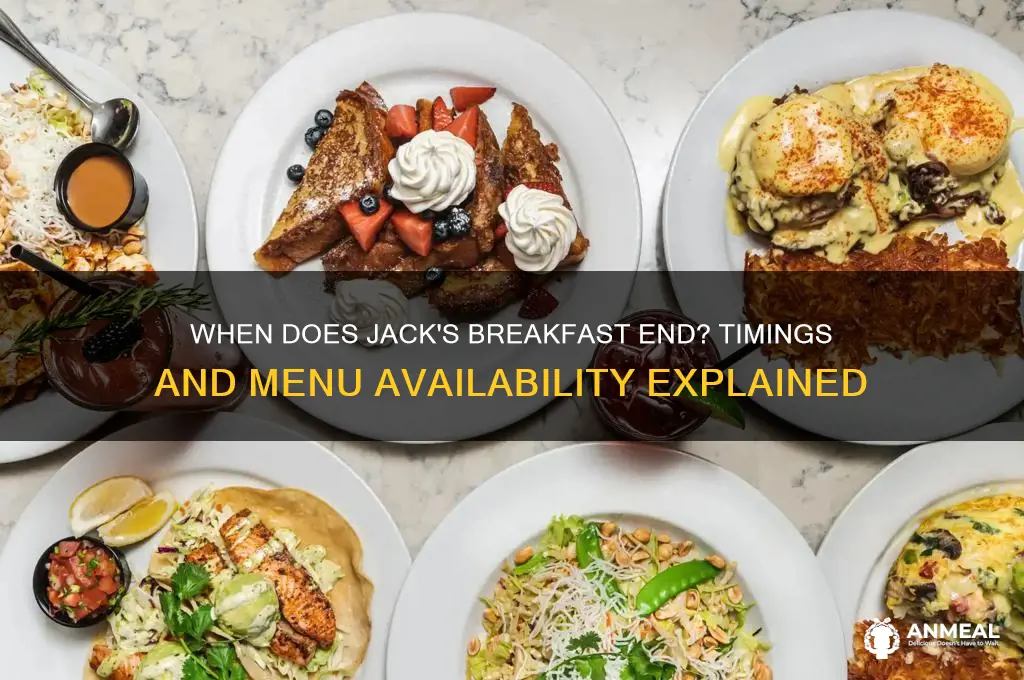 when does jacks breakfast end