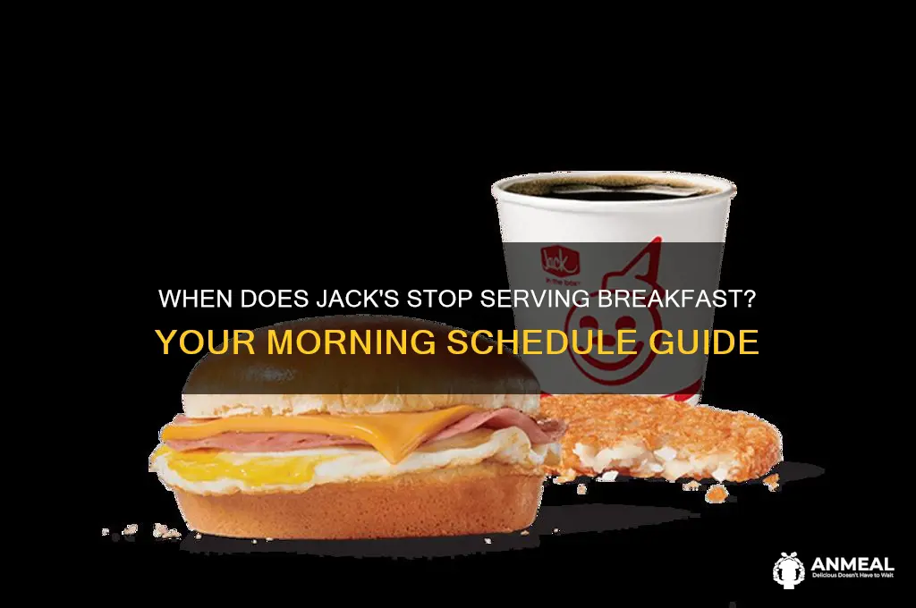 when does jacks stop selling breakfast