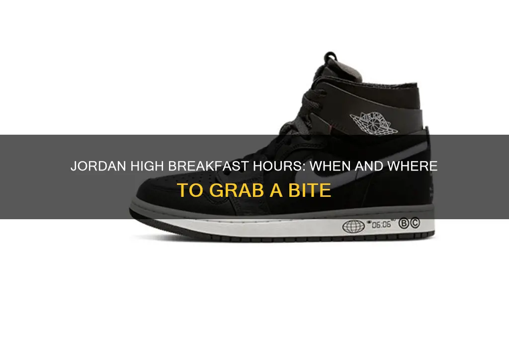 when does jordan high offer breakfast