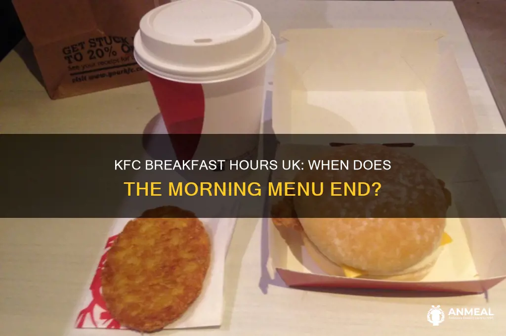 when does kfc breakfast end uk