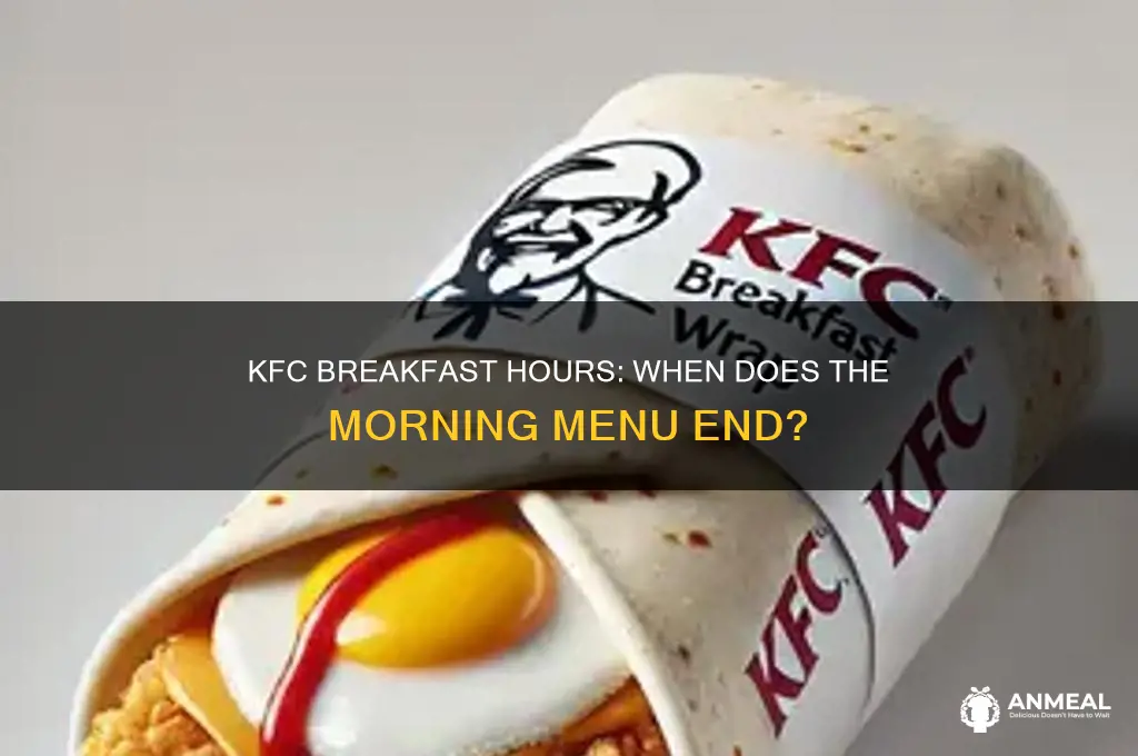 when does kfc breakfast end