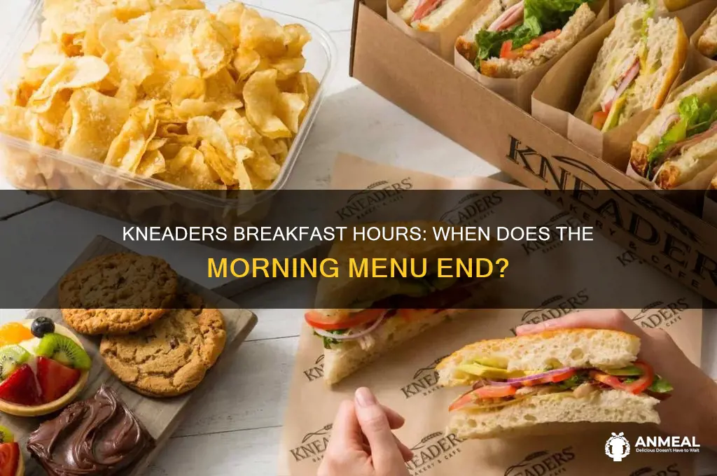 when does kneaders breakfast end