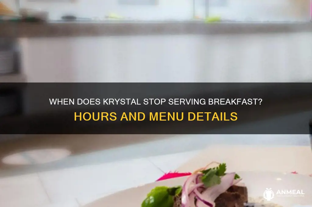 when does krystal stop breakfast