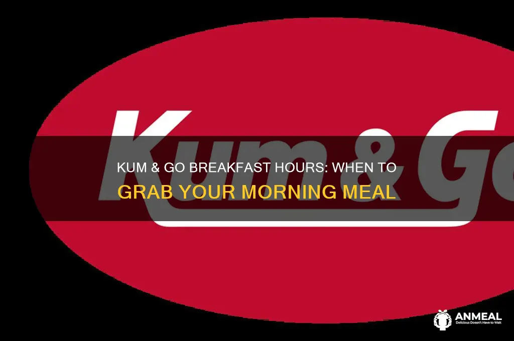 when does kum & go do breakfast