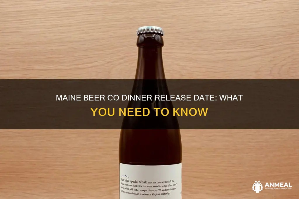 when does maine beer co release dinner