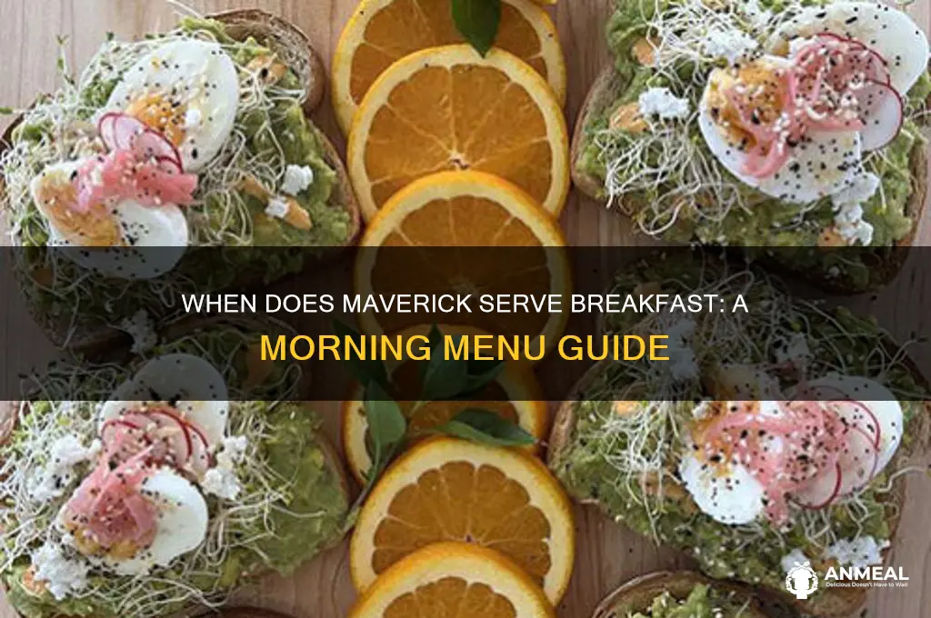 when does maverick put out breakfast stuff