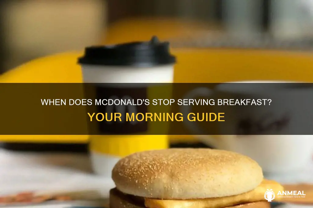 when does mcdonlads stop seeving breakfast