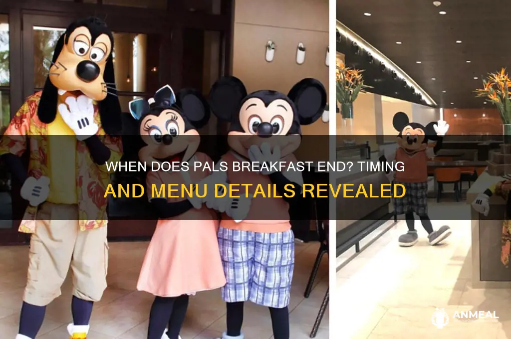 when does pals breakfast end
