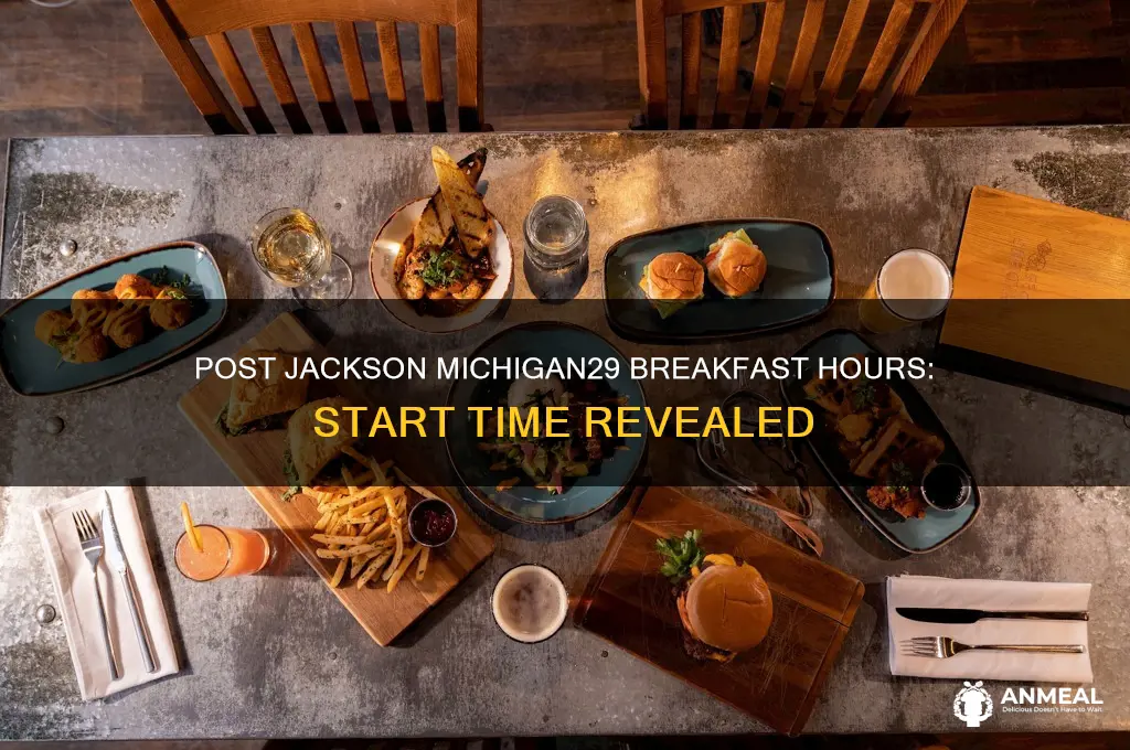 when does post jackson michigan29 breakfast start