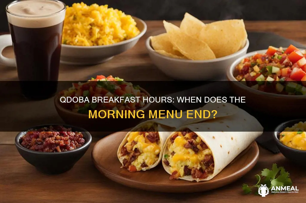 when does qdoba breakfast end
