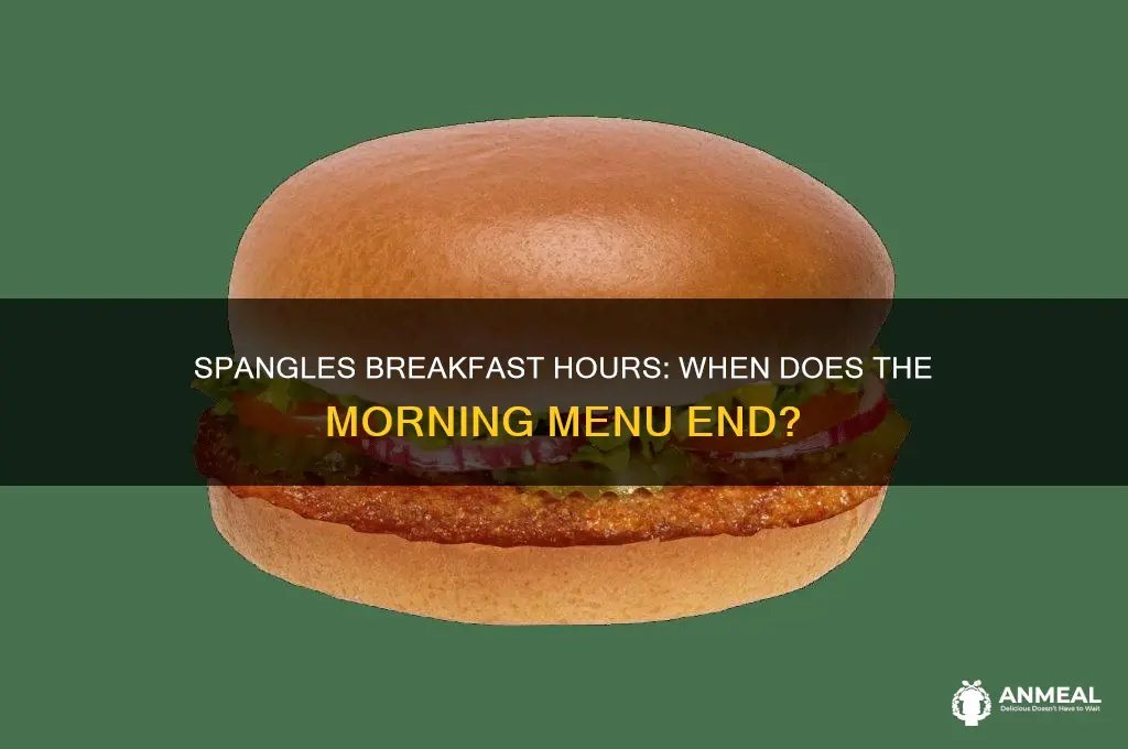 when does spangles breakfast end