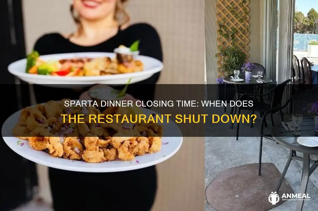 when does sparta dinner close