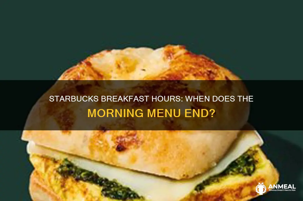 when does starbucks stop selling breakfast