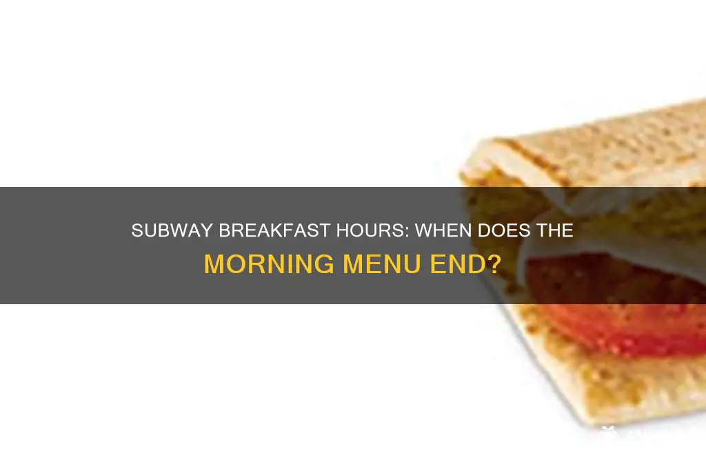 when does subway stop doing breakfast