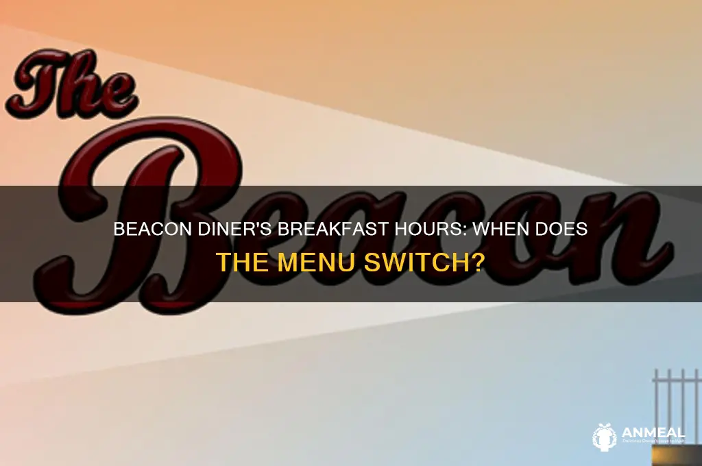 when does the beacon diner stop selling breakfast