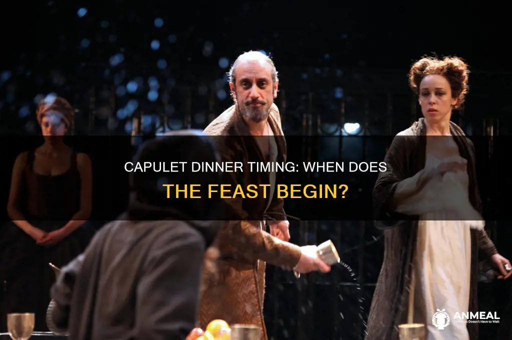 when does the capulet dinner start