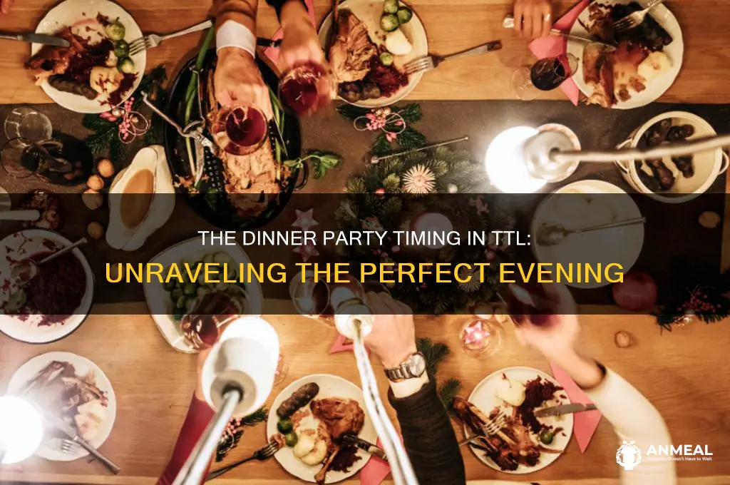 when does the dinner party happen in ttl