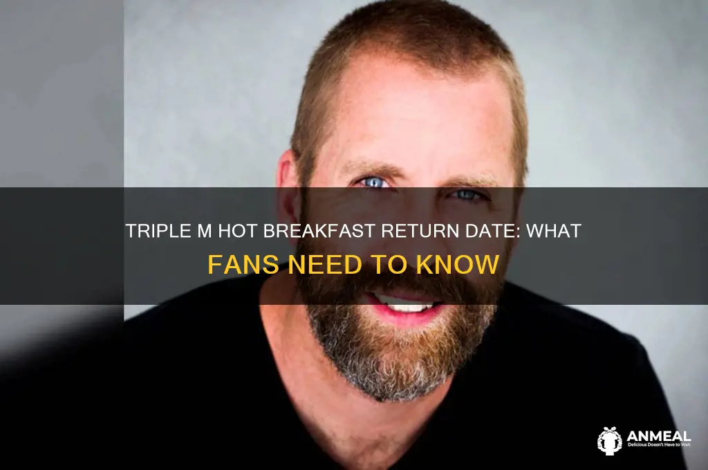 when does triple m hot breakfast return