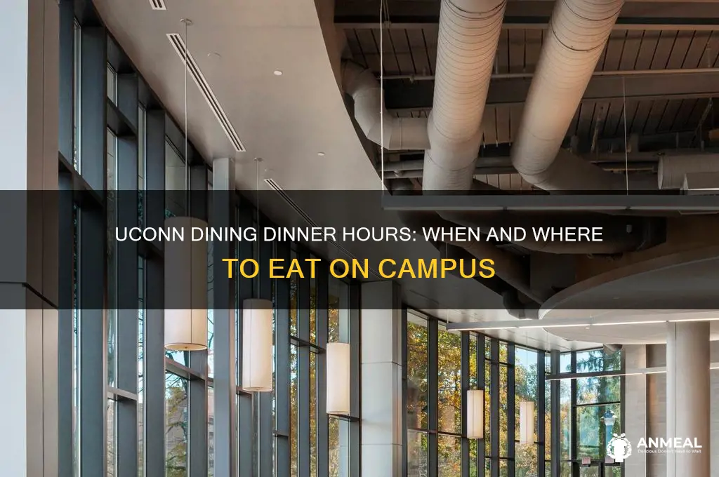 when does uconn dining open for dinner