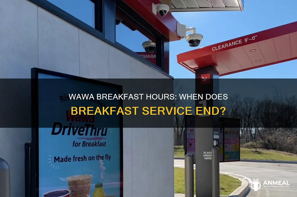 when does wawa breakfast end