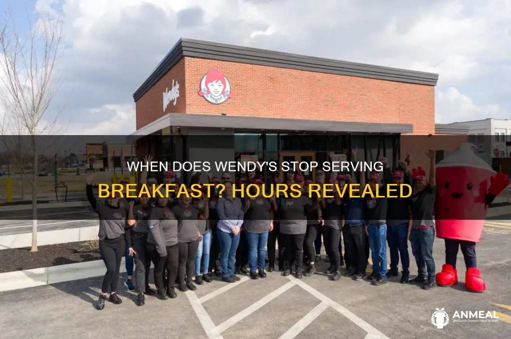 when does wendys stop seving breakfast