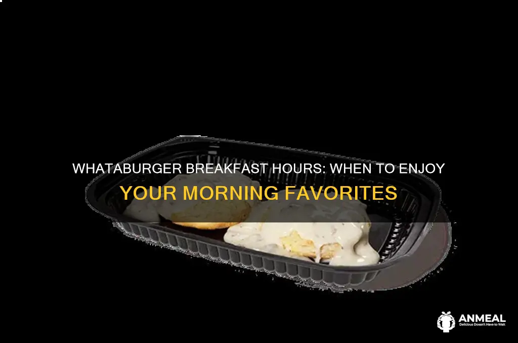 when does whataburger do breakfast