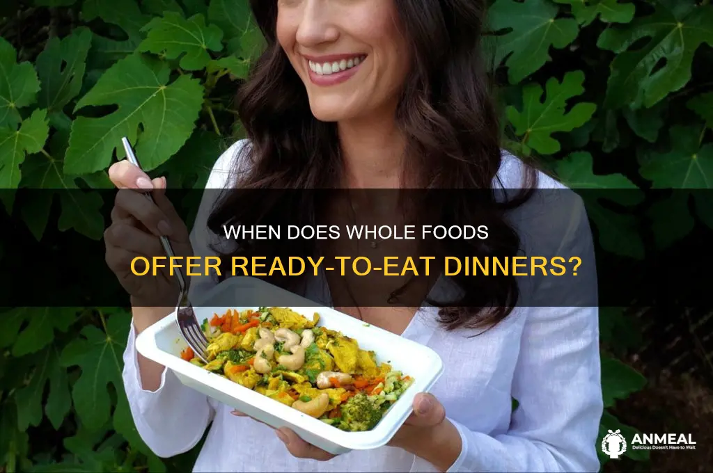 when does whole foods put out dinner