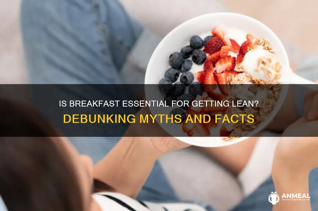 when getting lean is breakfast necessary