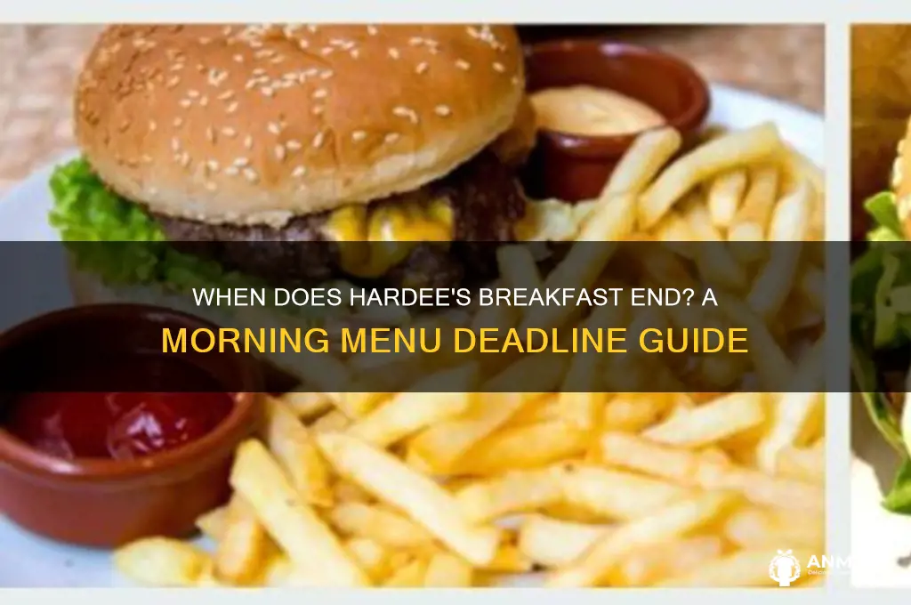 when hardees breakfast end
