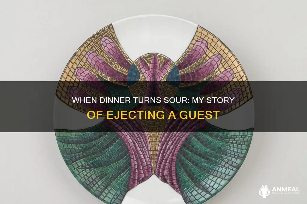 when have you thrown someone out of a dinner party