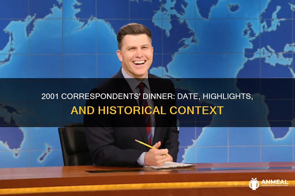 when is 2001 correspondents dinner