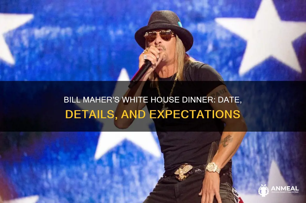 when is bill maher having dinner at the white house