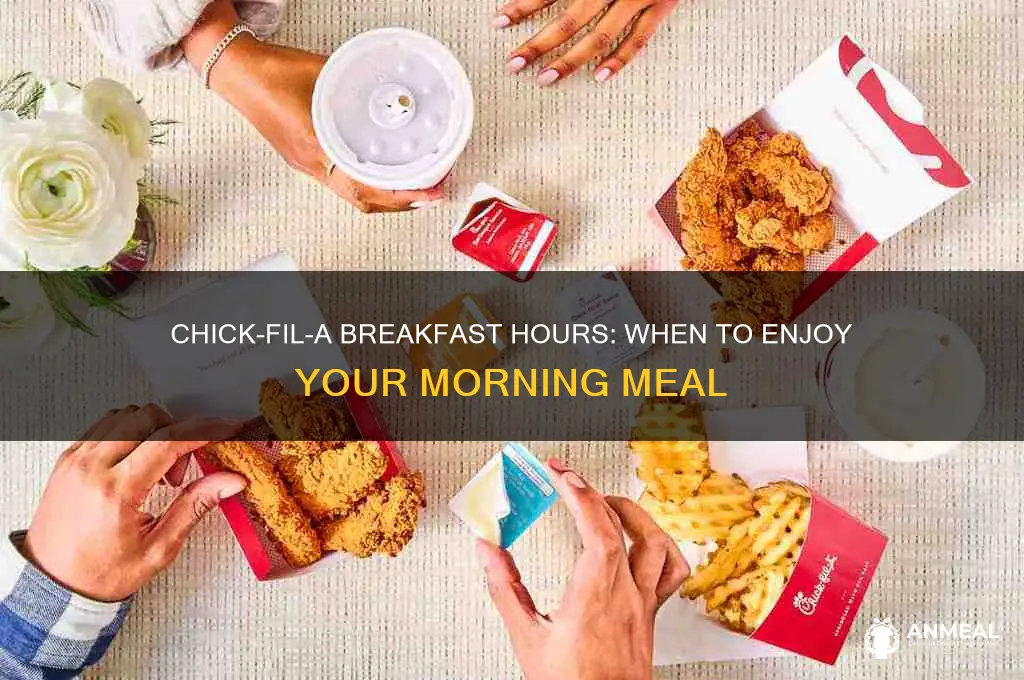 when is breakfast at chick fil a