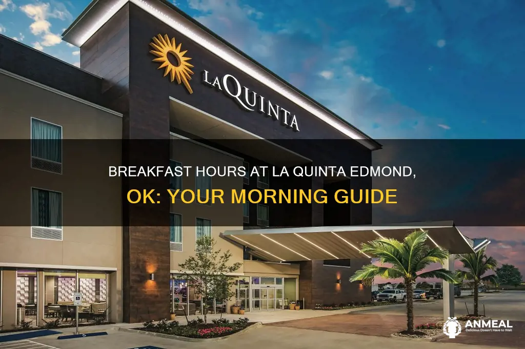 when is breakfast at la quinta edmond ok