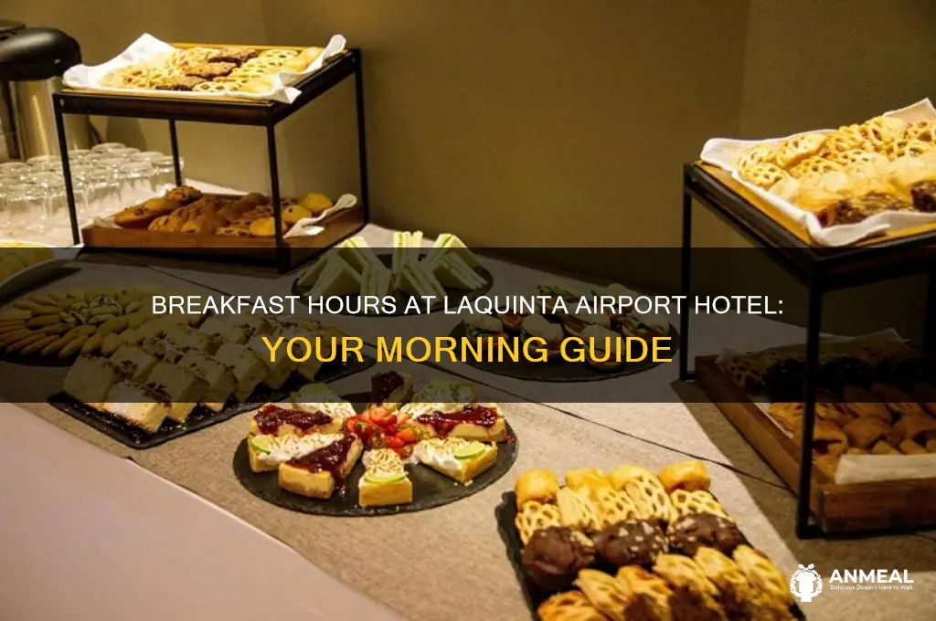 when is breakfast at laquinta airport hotel