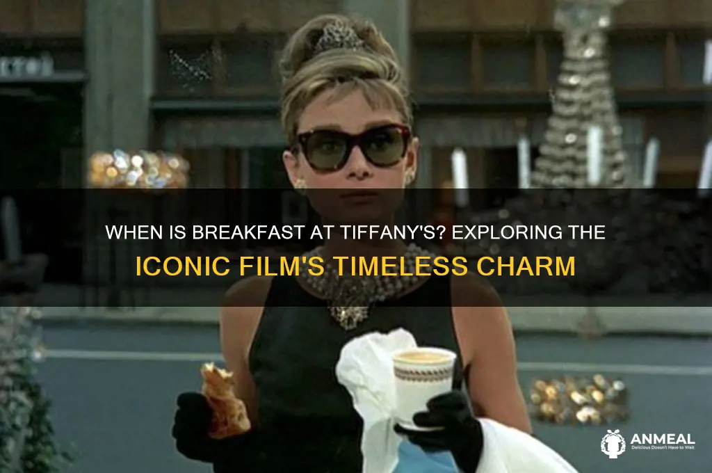 when is breakfast at tiffany