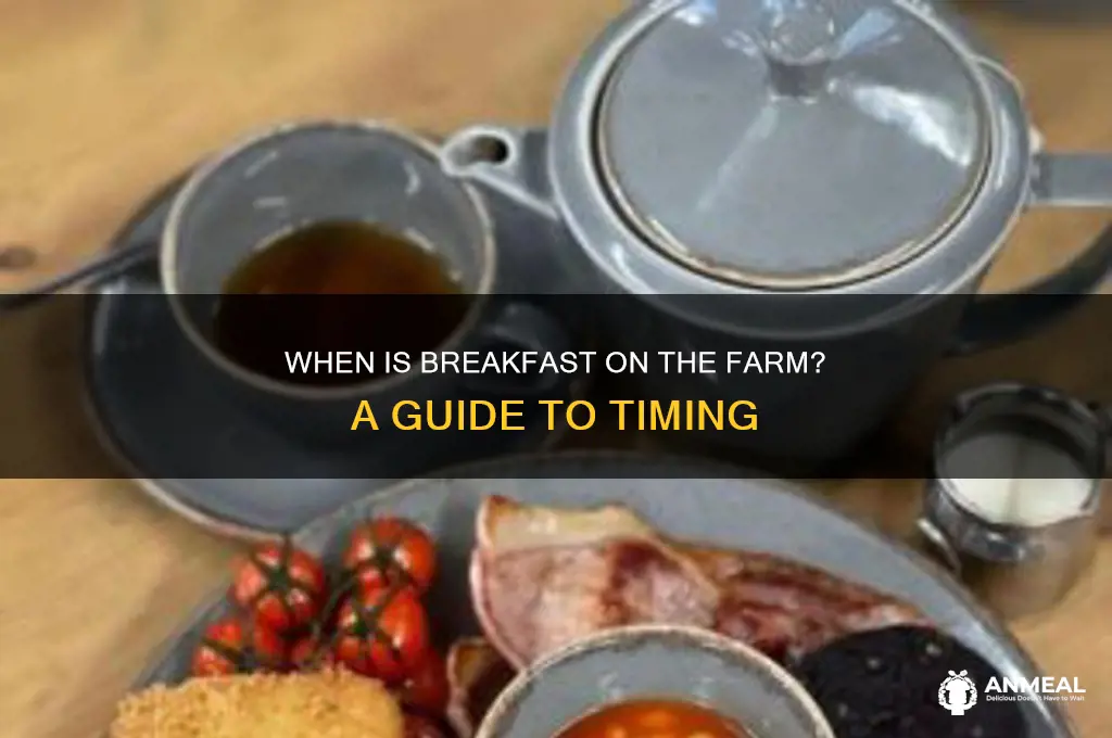 when is breakfast on the farm