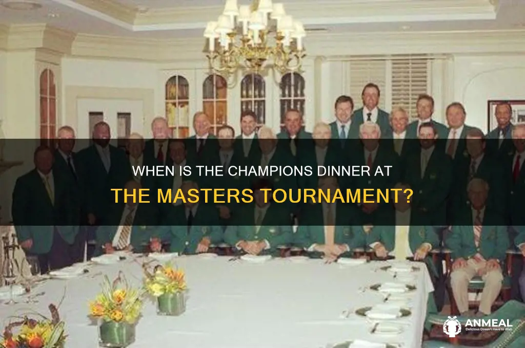 when is champions dinner at masters