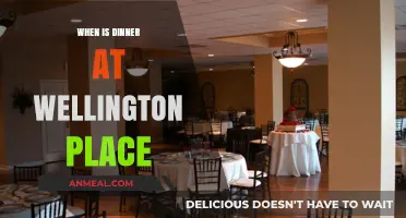 Dinner Time at Wellington Place: Schedule, Menu, and Tips