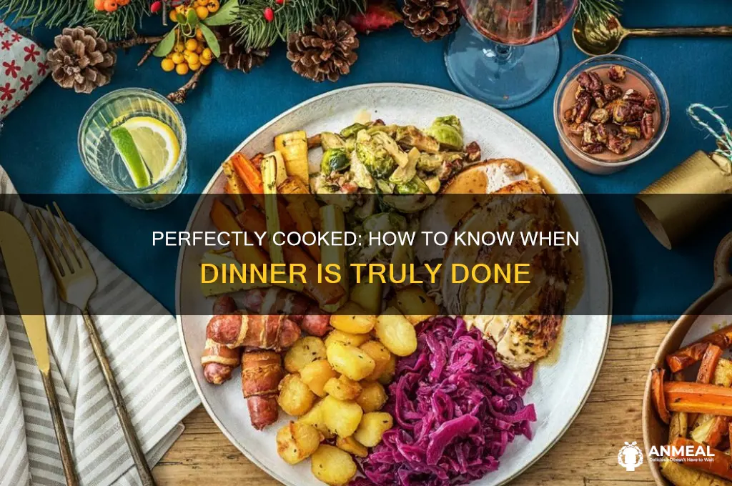 when is dinner done