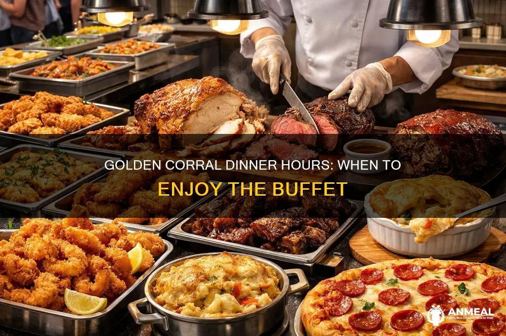 when is dinner time at golden corral