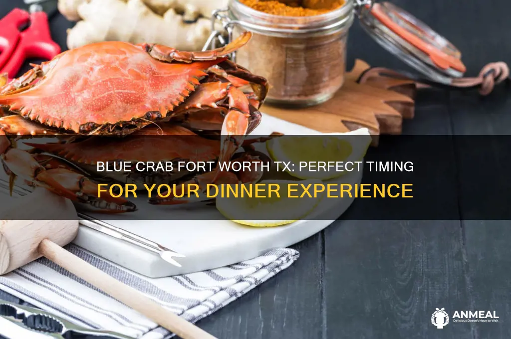 when is dinner time in blue crab fort worth tx