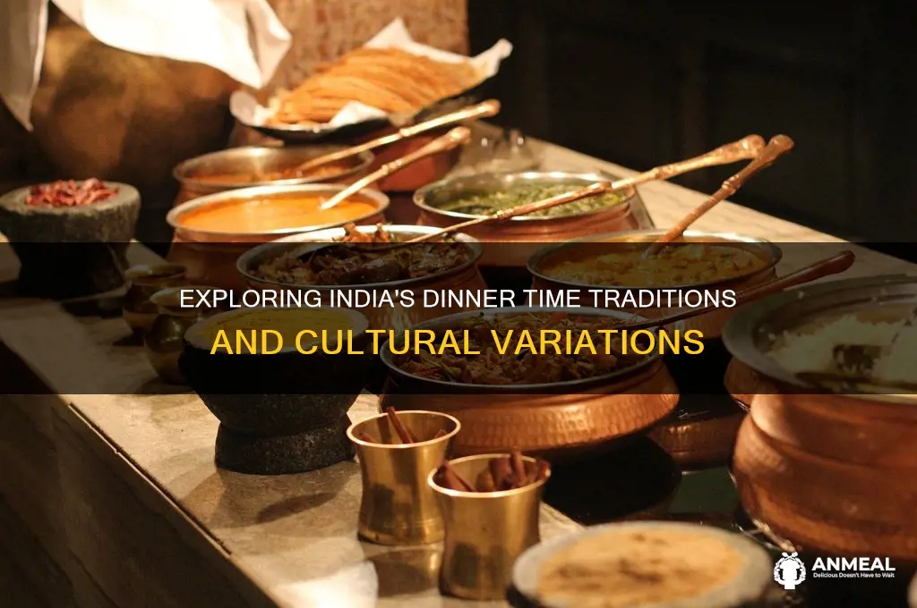 when is dinner time in india
