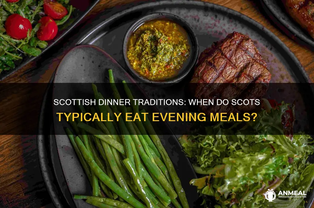 when is dinner time in scotland
