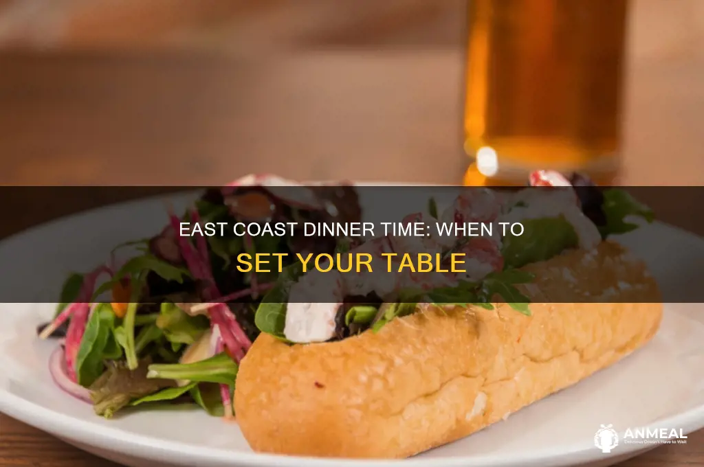 when is dinner time on the east coast